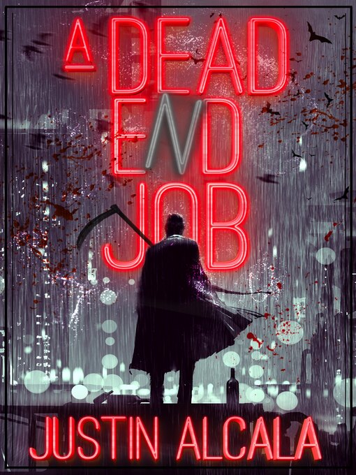 Title details for A Dead-End Job by Justin Alcala - Available